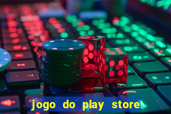 jogo do play store que ganha dinheiro de verdade